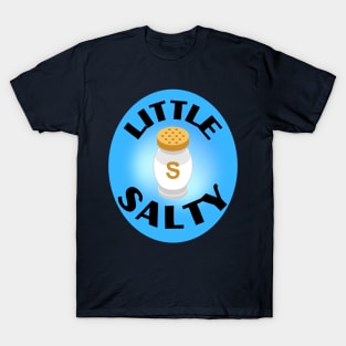 little salty attitude grumpy mood or seasoning for the cheif fritts Cartoons T-Shirt